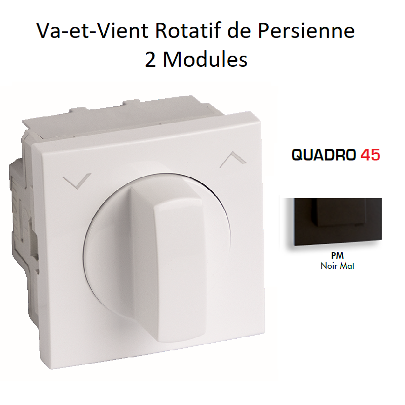 Va-et-Vient Rotatif de Persienne - 2 Modules Quadro 45305SPM