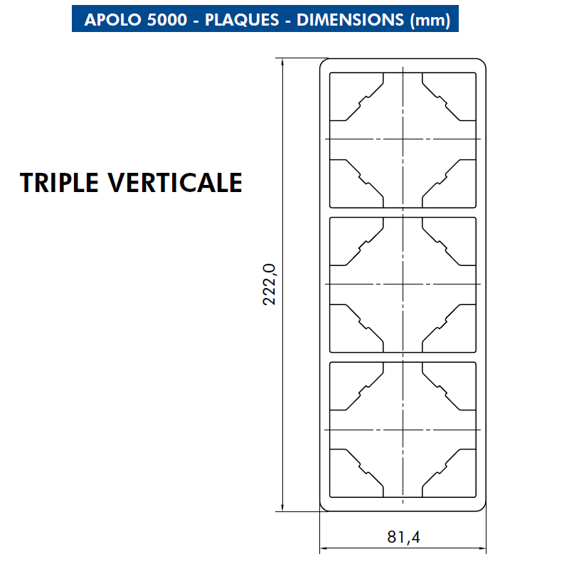 Dimension plaque triple vertocale apolo 50932T