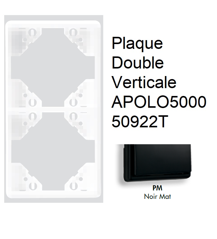 Plaque Double Verticale APOLO5000 50922TPM NOIR MAT