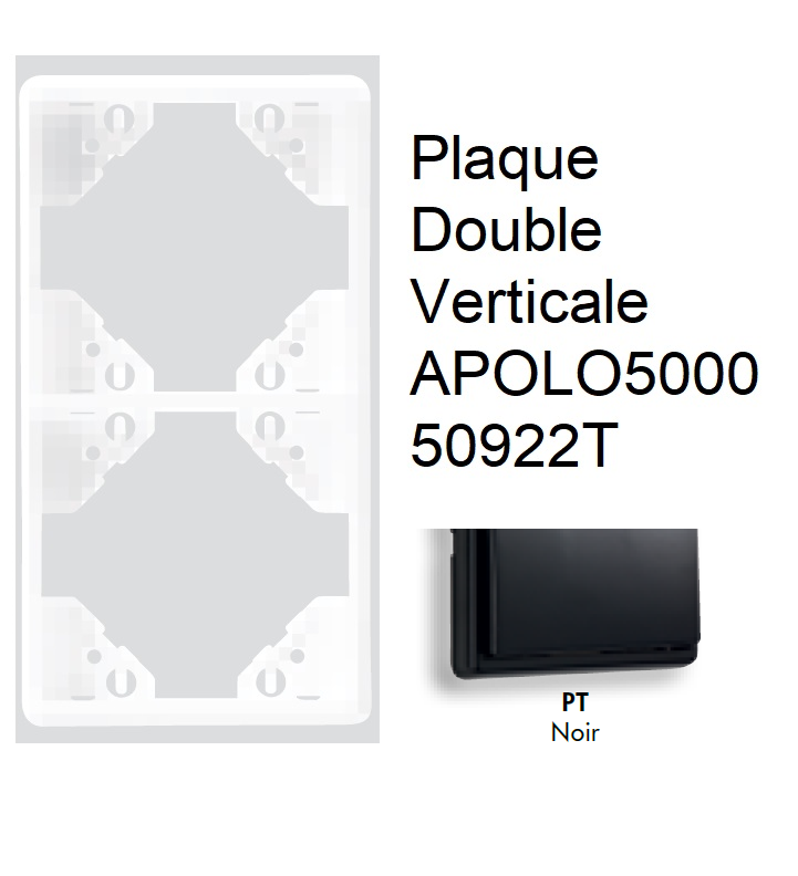 Plaque Double Verticale APOLO5000 50922TPT NOIR