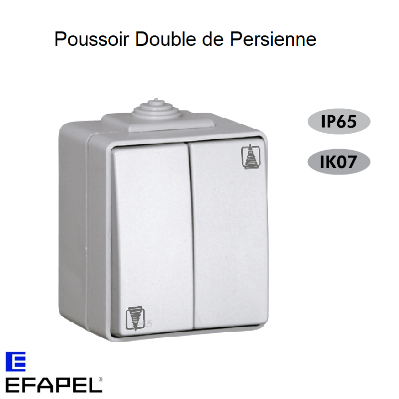 Poussoir Double de Persienne IP65