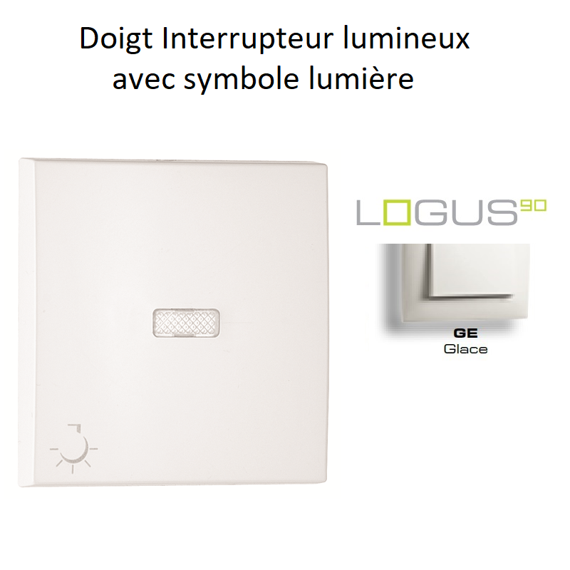 Doigt interrupteur lumineux avec symbole lumière Logus 90 - GLACE
