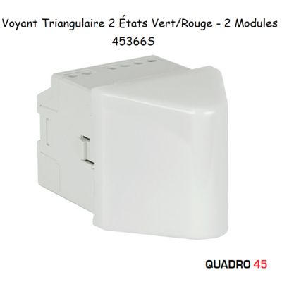 Voyant Triangulaire 2 États Vert Rouge - 2 Modules Quadro 45366S