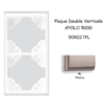 Plaque Double Verticale APOLO5000 50922TPL PLATINE