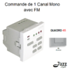 Commande de 1 canal Mono avec FM modules quadro45 45373SAL Alumine