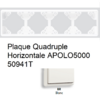 Plaque Quadruple Horizontale APOLO5000 50941TBR