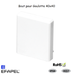 Bout pour goulotte série 13 40x40 13025