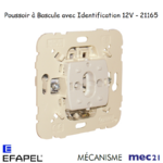 Mécanisme poussoir à bascule avec identification 12V mec 21165