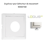 Enjoliveur pour détecteur de mouvement Logus 90401TGE Glace