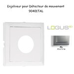 Enjoliveur pour détecteur de mouvement Logus 90401TAL Alumine