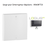 Doigt pour interrupteur Bipolaire LOGUS 90608TIS