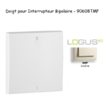 Doigt pour interrupteur Bipolaire LOGUS 90608TMF