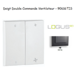 Doigt double pour commande ventillateurs LOGUS 90616TIS
