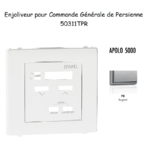 Enjoliveur pour commande générale de persienne APOLO5000 50311TPR Argent