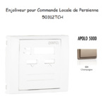 Enjoliveur pour commande Locale de persienne APOLO5000 50312TCH Champagne