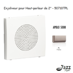Enjoliveur pour haut parleur 2'' APOLO5000 50710TPL Platine
