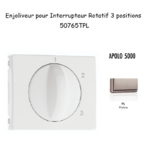 Enjoliveur pour Interrupteur rotatif 3 positions Apolo 50765TPL Platine