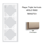 Plaque triple Verticale APOLO5000 50932TCH CHAMPAGNE