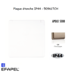 Plaque étanche IP44 APOLO 50961TCH