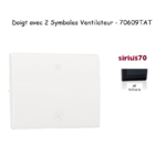 Doigt avec 2 symboles ventilateur VMC Sirius 70609TAT