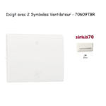Doigt avec 2 symboles ventilateur VMC Sirius 70609TBR