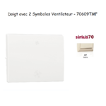Doigt avec 2 symboles ventilateur VMC Sirius 70609TMF