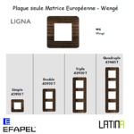 Plaque LIGNA matrice européenne 42910TWG 42920TWG 42930TWG 42940TWG WENGE