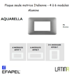 Plaque aquarella matrice italienne 4 ou 6 modules 41917TAL 42918TAL 42926TAL Alumine