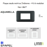 Plaque aquarella matrice italienne 4 ou 6 modules 41917TPM 42918TPM 42926TPM Noir MAT