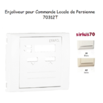 Enjoliveur commande locale de persienne Sirius 70312T