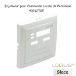 Enjoliveur pour commande loale de persienne Logus 90312TGE Glace