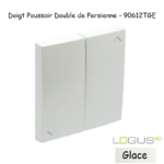 Doigt poussoir Double de persienne LOGUS 90612TGE Glace