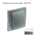 Enjoliveur rosette sortie de câble LOGUS 90671TAL Alumine