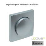 Enjoliveur pour variateur LOGUS 90721TAL Alumine
