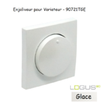 Enjoliveur pour variateur LOGUS 90721TGE Glace