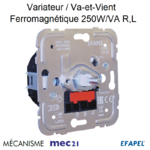 Mécanisme variateur va-et-vient ferromagnétique pour lampes basse consomation 250W R L mec 21216