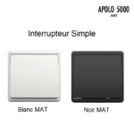 Interrupteur simple Blanc MAT ou Noir MAT Apolo 5000