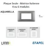 Plaque aquarella matrice italienne 4 ou 6 modules 41917TAL 42918TAL 42926TAL Alumine