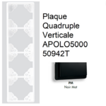 Plaque Quadruple Verticale APOLO5000 50942TPM Noir MAT