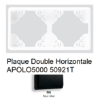Plaque Double Horizontale APOLO5000 50921TPM NOIR MAT
