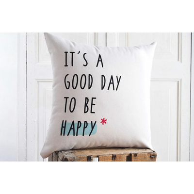 Housse de coussin "It´s a good day to be happy"