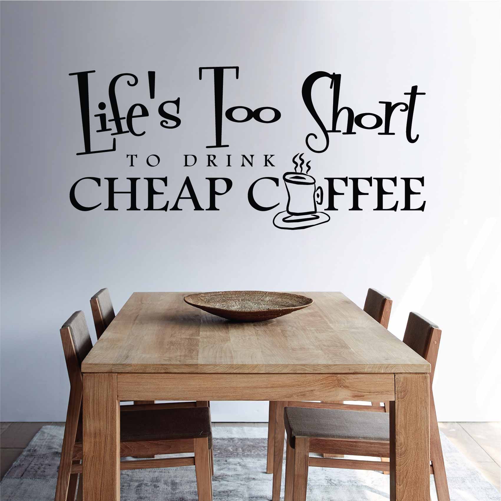stickers-life-is-too-short-to-drink-cheap-coffee-ref30cafe-stickers-muraux-café-autocollant-deco-chambre-salon-cuisine-sticker-mural-cafe-coffee