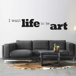 stickers-citation-i-want-life-to-be-art-ref3art-stickers-muraux-art-autocollant-deco-salon-chambre-artiste-sticker-mural-arts
