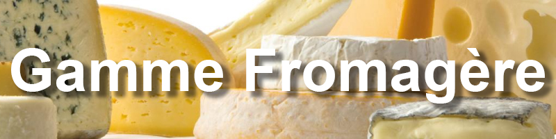 Gamme Fromagère