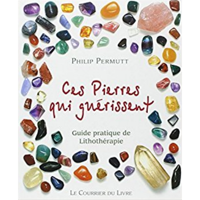 Livre:  "Ces pierres qui guérissent" de Philip Permutt