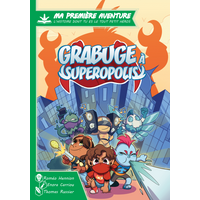 Ma première aventure : Grabuge à Superopolis