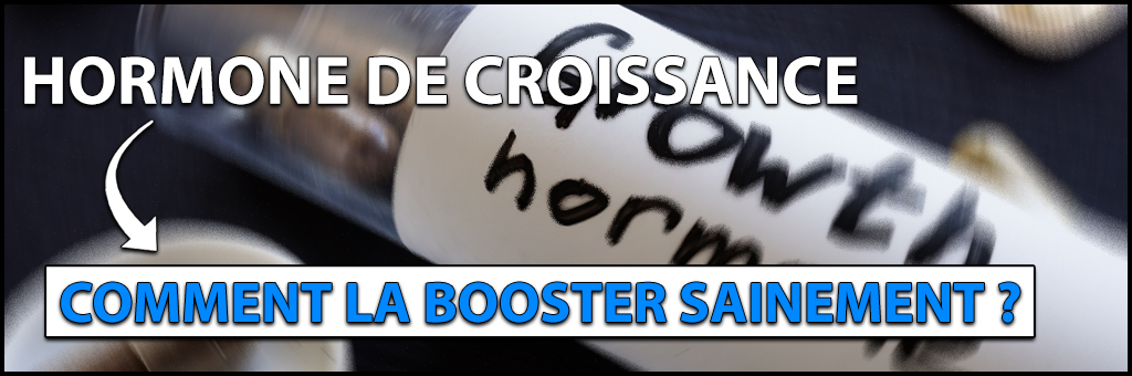 hormone de croissance la booster naturellement