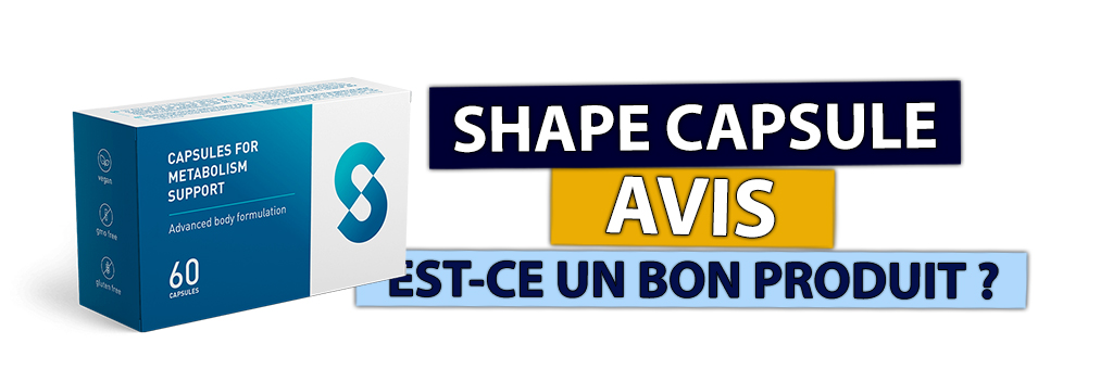 shape capsule avis