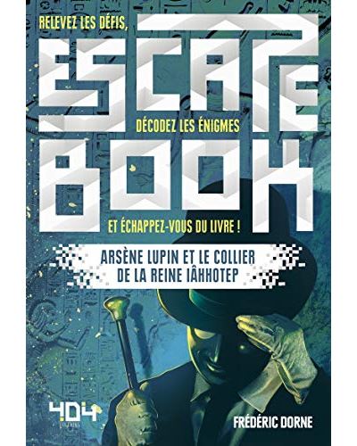 Escape book- Arsène lupin et le collier de la reine iâhhotep - Escape Games - Jeu de société d'évasion - Escape rooms - Great Escape