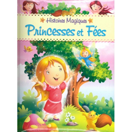 contes-histoires-histoires-magiques-princesses-et-fees-9782754213820